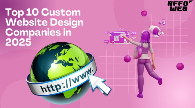 Top 10 Custom Website Design Companies in 2025