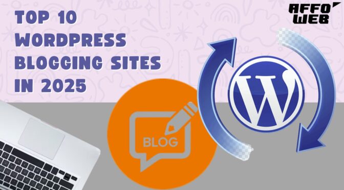 Top 10 WordPress Blogging Sites in 2025