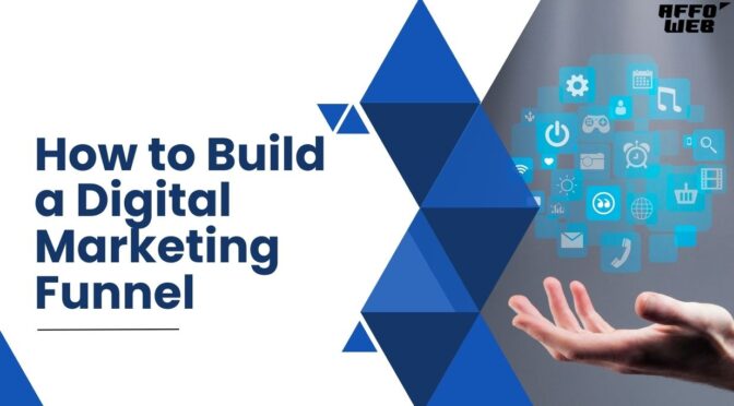 How to Build a Digital Marketing Funnel