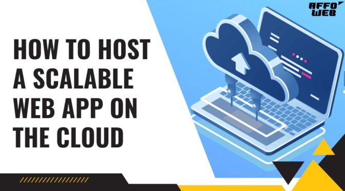 How to Host a Scalable Web App on the Cloud