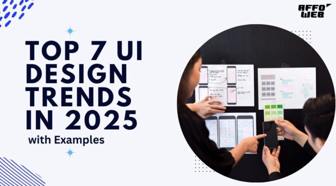 Top 7 UI Design Trends in 2025 (with Examples)