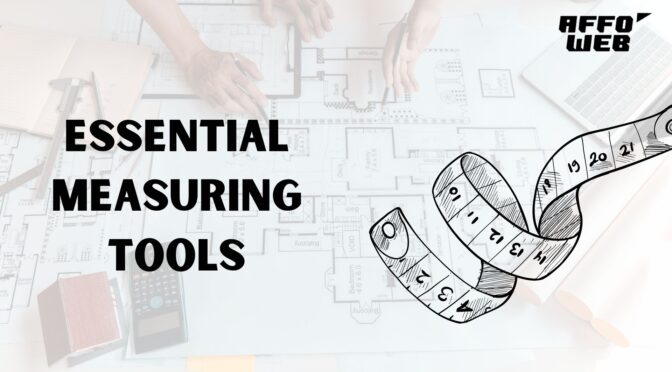 Essential Measuring Tools