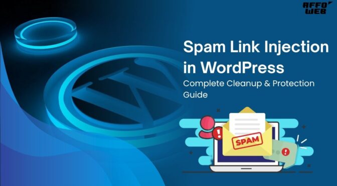 Spam Link Injection in WordPress – Complete Cleanup & Protection Guide