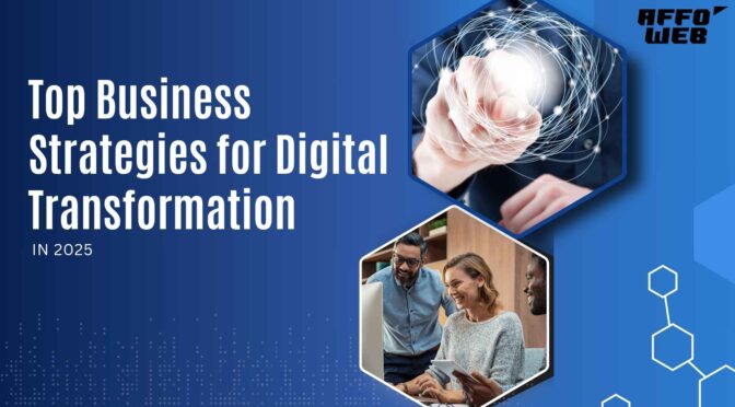 Top Business Strategies for Digital Transformation in 2025