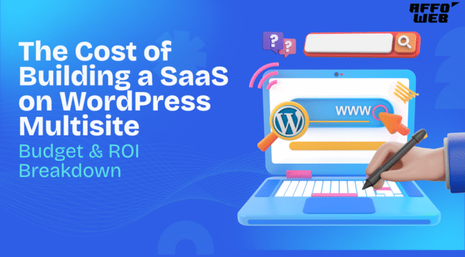 The Cost of Building a SaaS on WordPress Multisite
